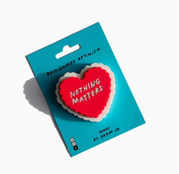 Nothing Matters Magnet X Adam Jk