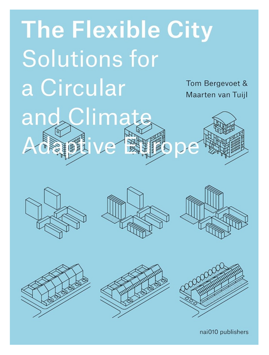 The Flexible City: Solutions for a Circular and Climate Adaptive Europe