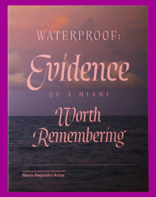 Waterproof: Evidence of a Miami Worth Remembering