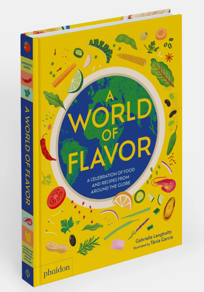 A World of Flavor: A Celebration of Food and Recipes from Around the Globe