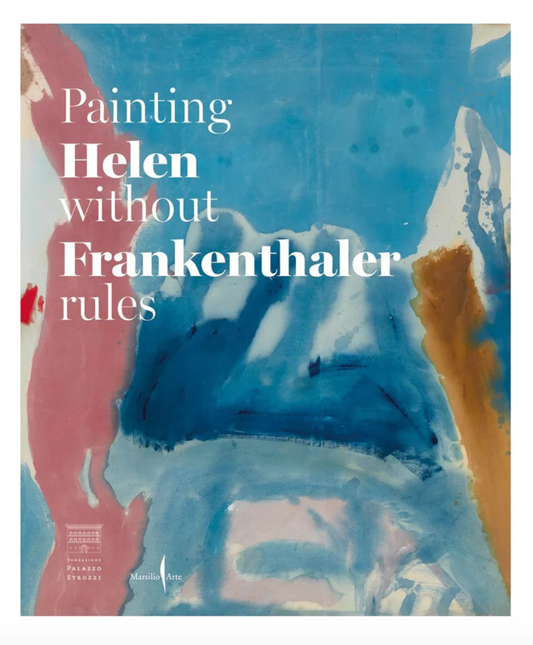 Helen Frankenthaler: Painting without Rules