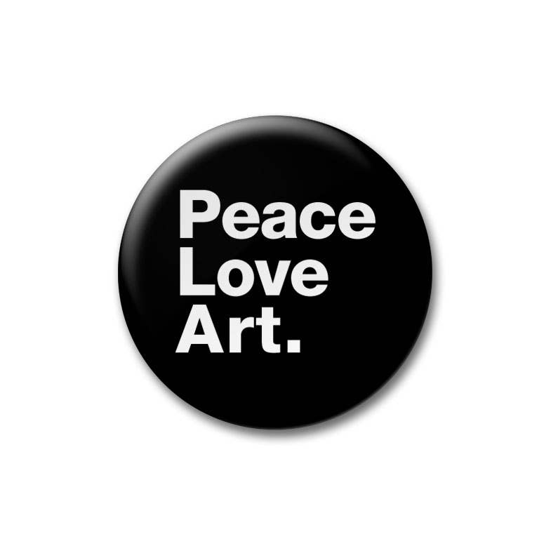 Peace Love Art 1.5" Button