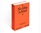The Talks - No Idea Is Final: Quotes from the Creative Voices of our Time